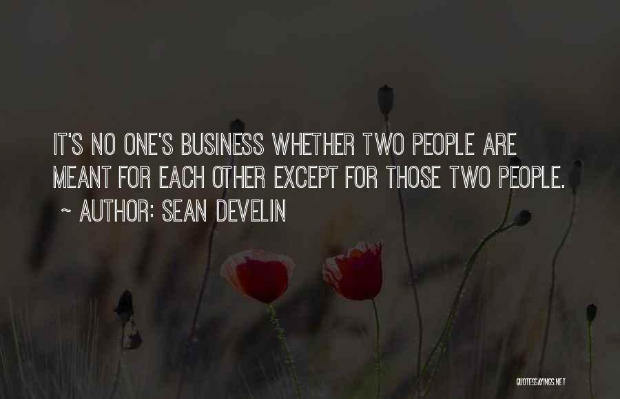 Sean Develin Quotes 534990