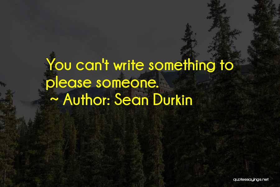 Sean Durkin Quotes 1255039