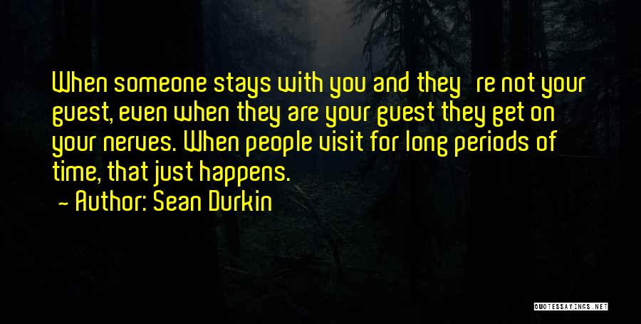 Sean Durkin Quotes 1508209