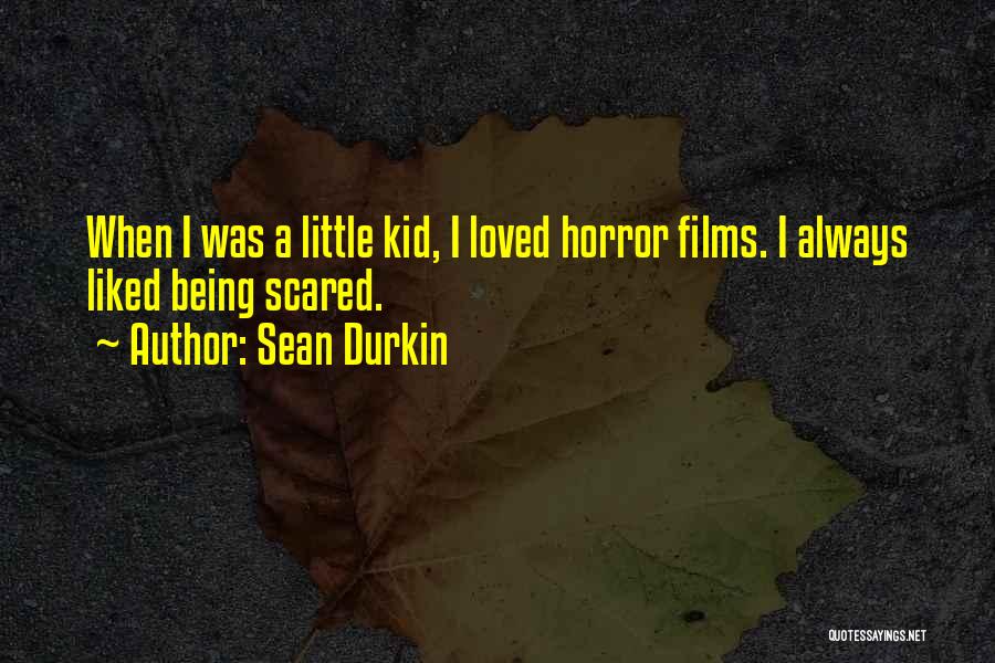 Sean Durkin Quotes 1852905