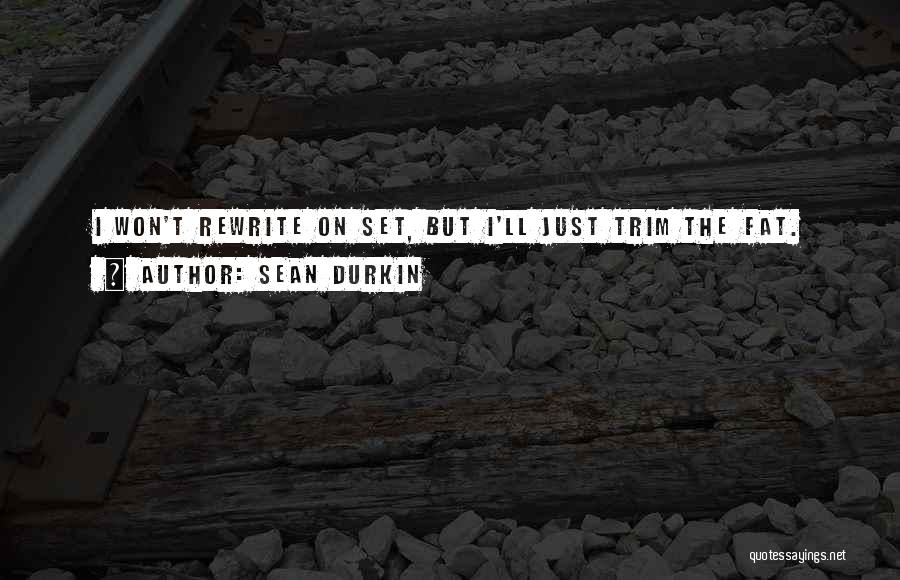 Sean Durkin Quotes 240136