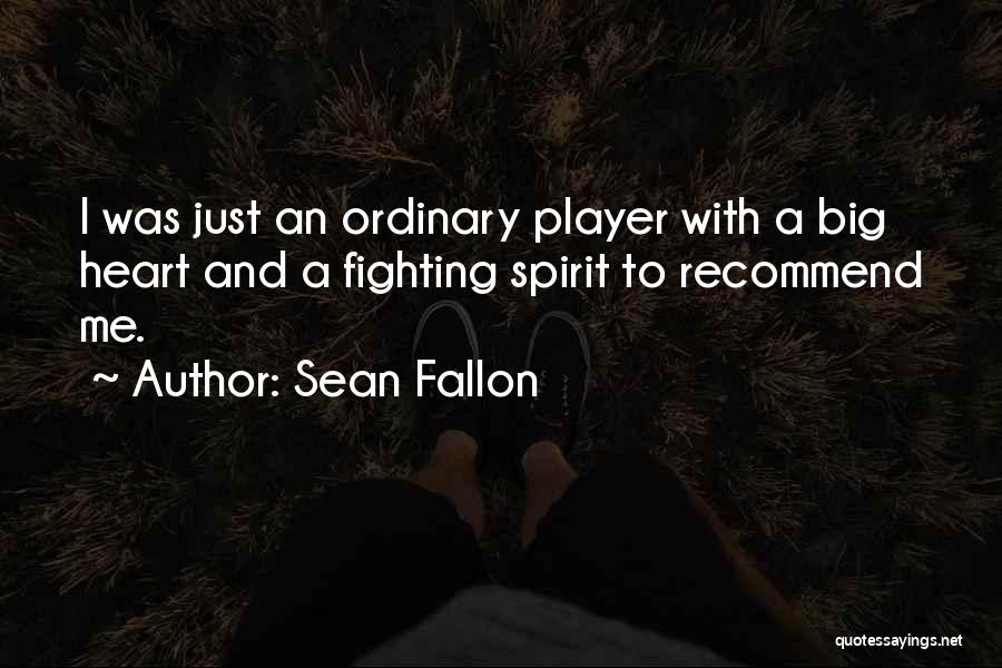 Sean Fallon Quotes 2245284