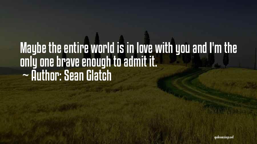 Sean Glatch Quotes 1621540