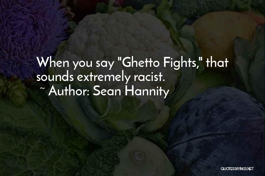 Sean Hannity Quotes 1289823