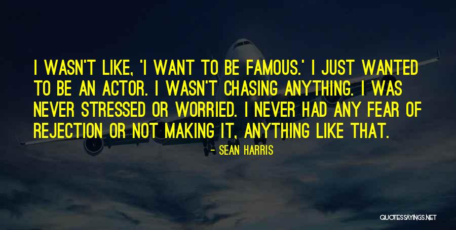 Sean Harris Quotes 1001957