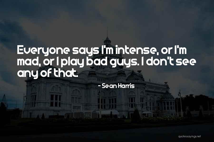 Sean Harris Quotes 1077098