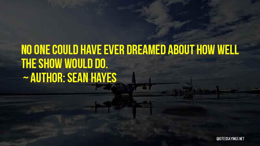 Sean Hayes Quotes 1897792