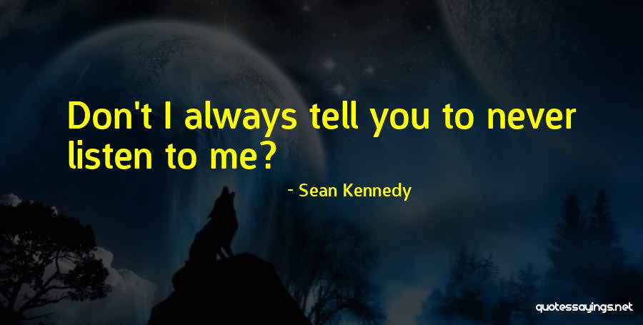 Sean Kennedy Quotes 1184249