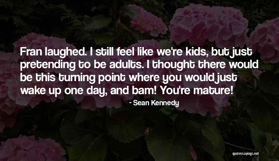 Sean Kennedy Quotes 1605166