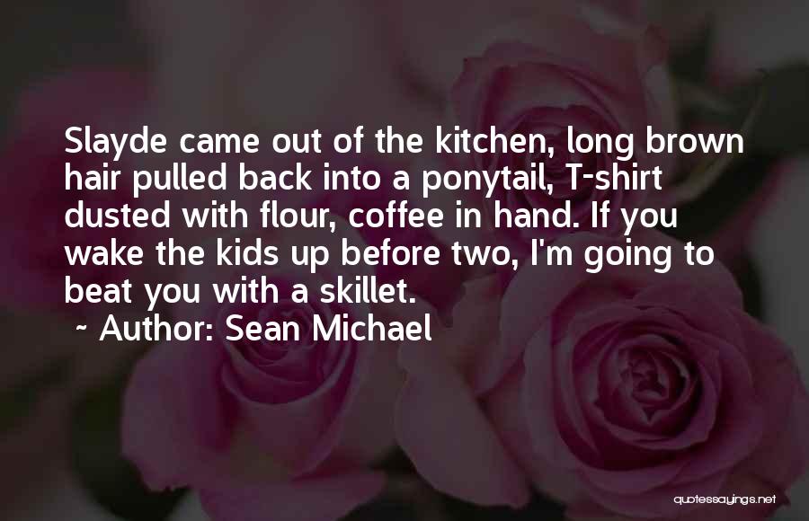 Sean Michael Quotes 1830892