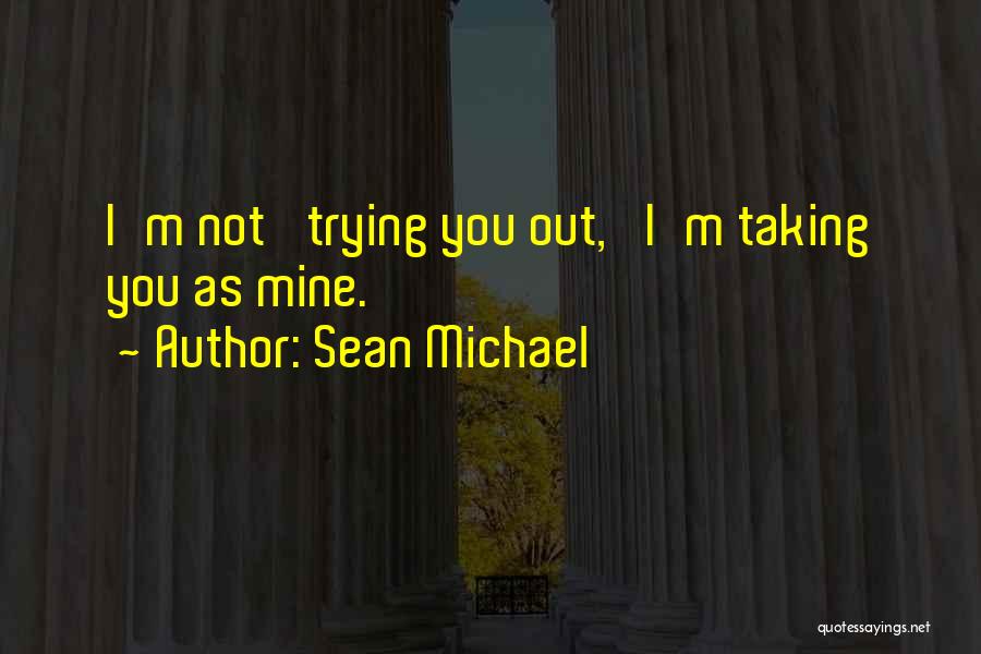 Sean Michael Quotes 2067657