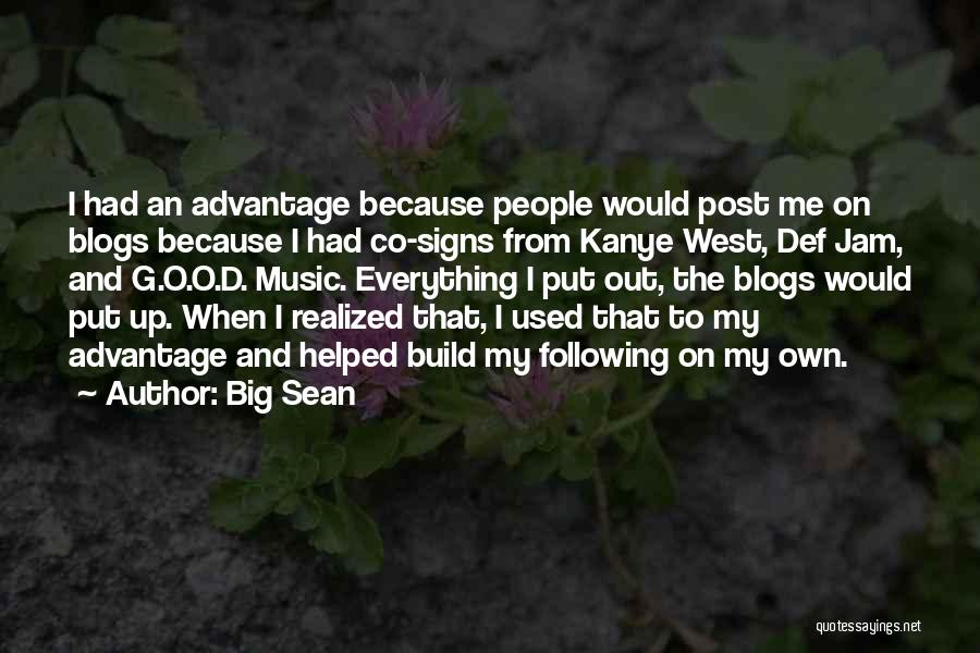 Sean O'connor Quotes By Big Sean