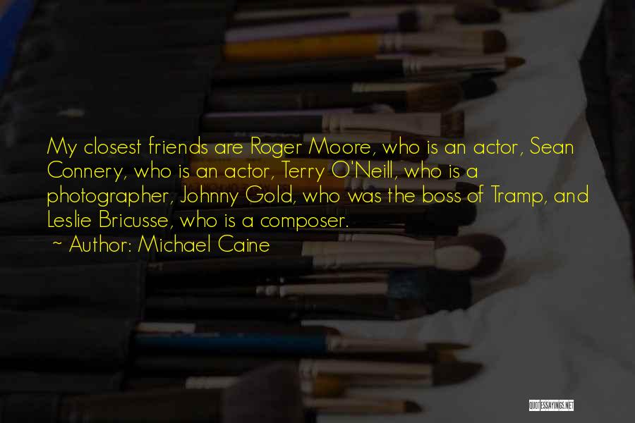 Sean O'connor Quotes By Michael Caine