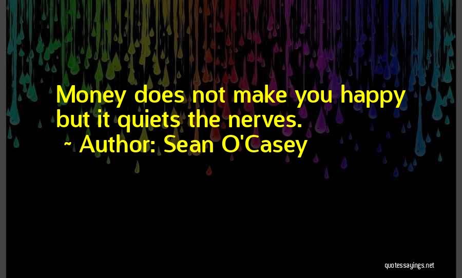 Sean O'connor Quotes By Sean O'Casey