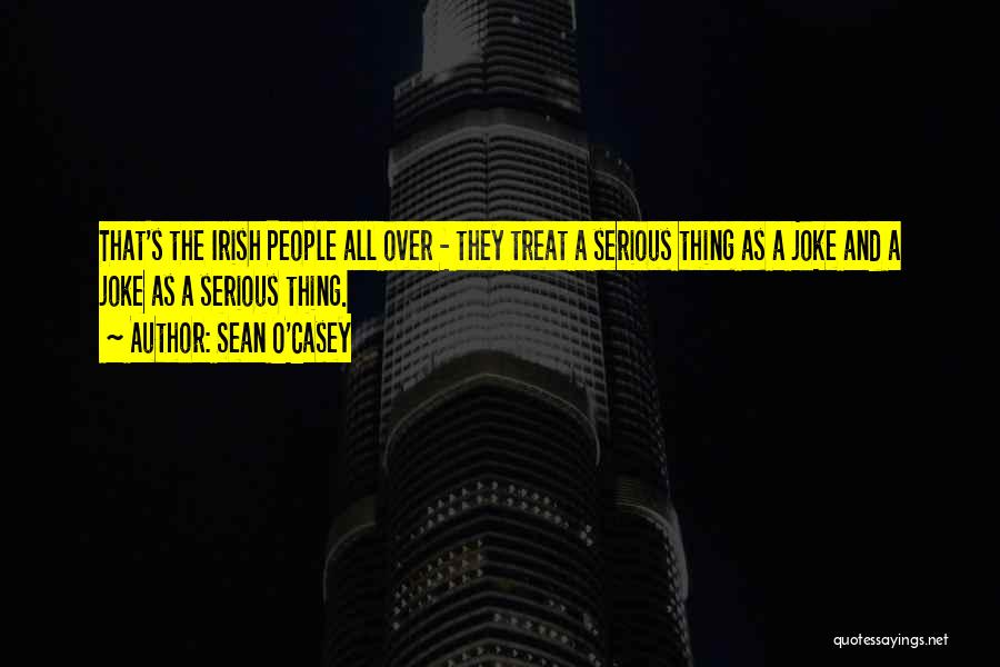 Sean O'connor Quotes By Sean O'Casey