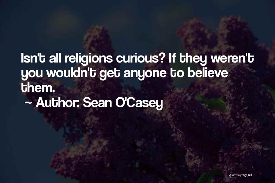 Sean O'connor Quotes By Sean O'Casey