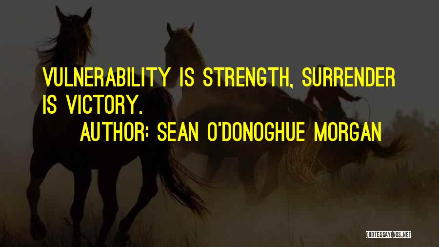 Sean O'connor Quotes By Sean O'Donoghue Morgan