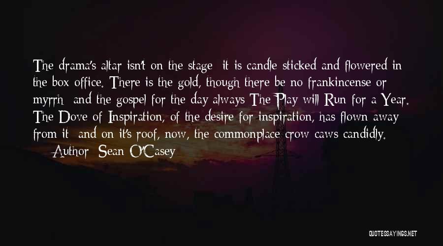 Sean O'hair Quotes By Sean O'Casey