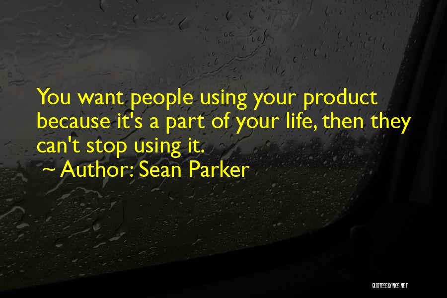 Sean Parker Quotes 1451359