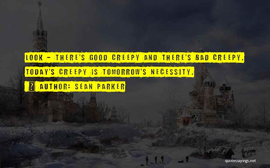 Sean Parker Quotes 1785299