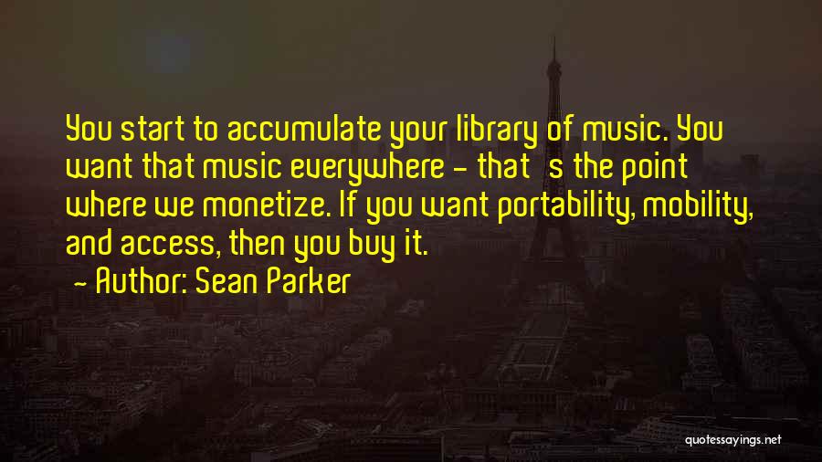 Sean Parker Quotes 2225611