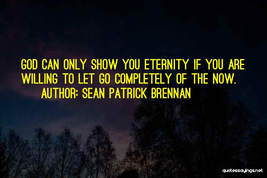 Sean Patrick Brennan Quotes 1319238