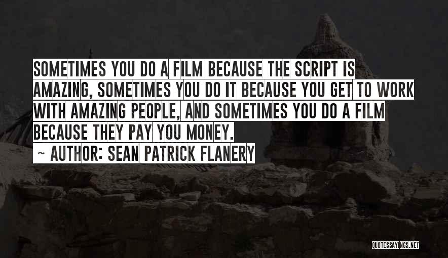 Sean Patrick Flanery Quotes 1045116