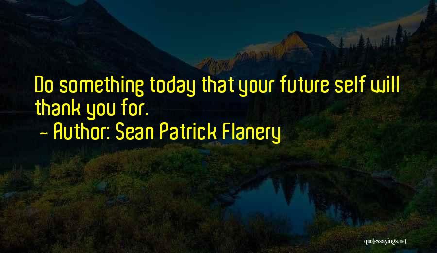 Sean Patrick Flanery Quotes 1410875