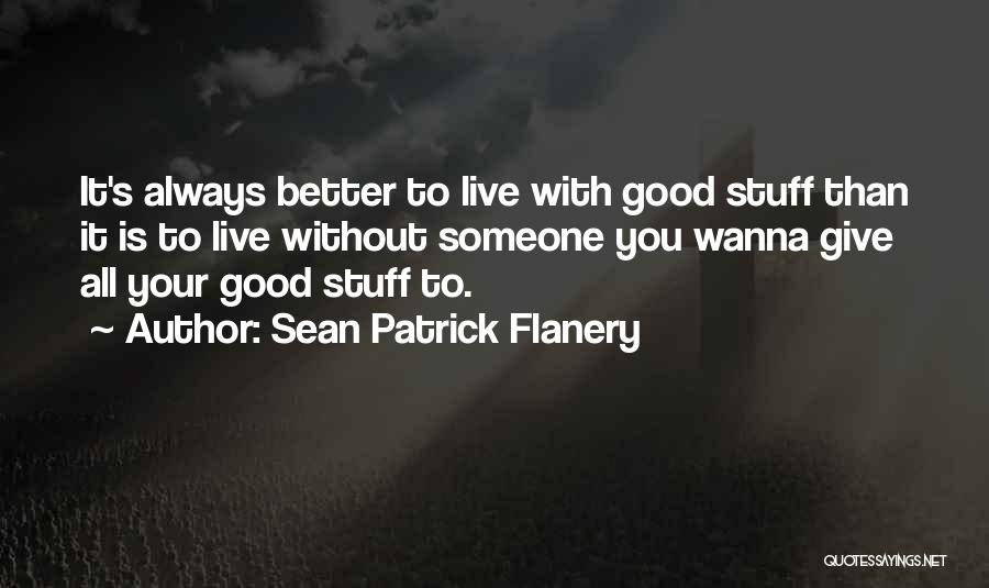 Sean Patrick Flanery Quotes 2058022