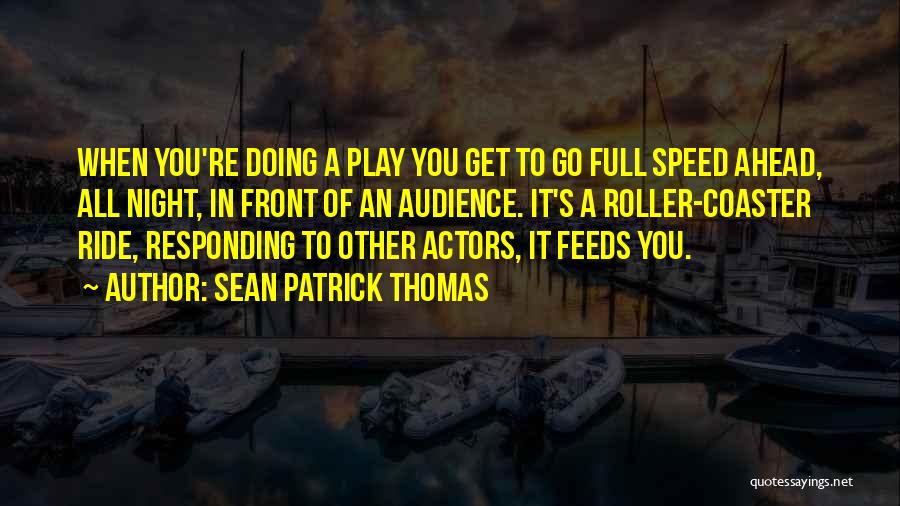 Sean Patrick Thomas Quotes 2146870