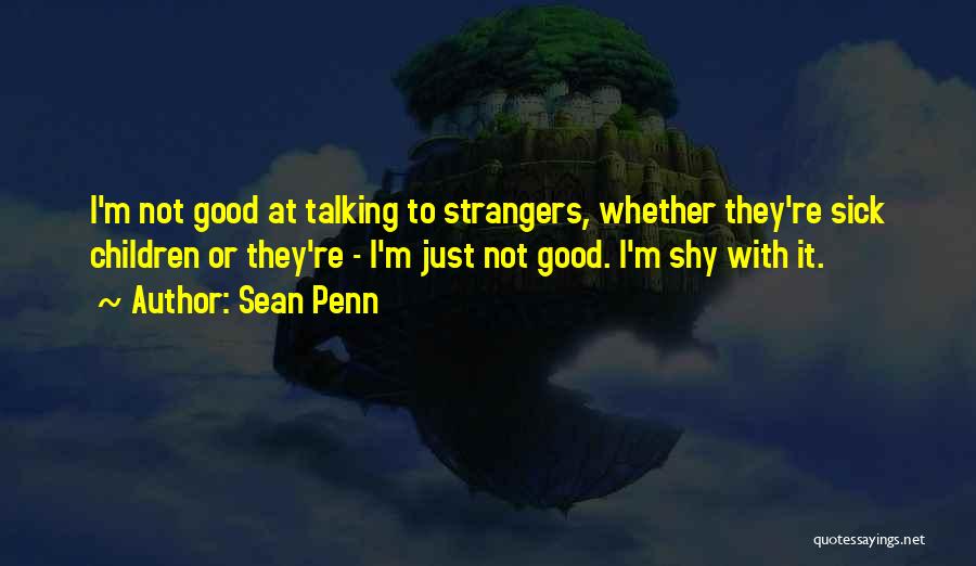 Sean Penn Quotes 1739183