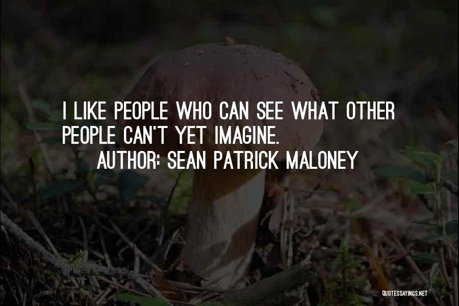 Sean Quotes By Sean Patrick Maloney