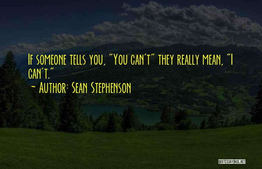 Sean Stephenson Quotes 1686420