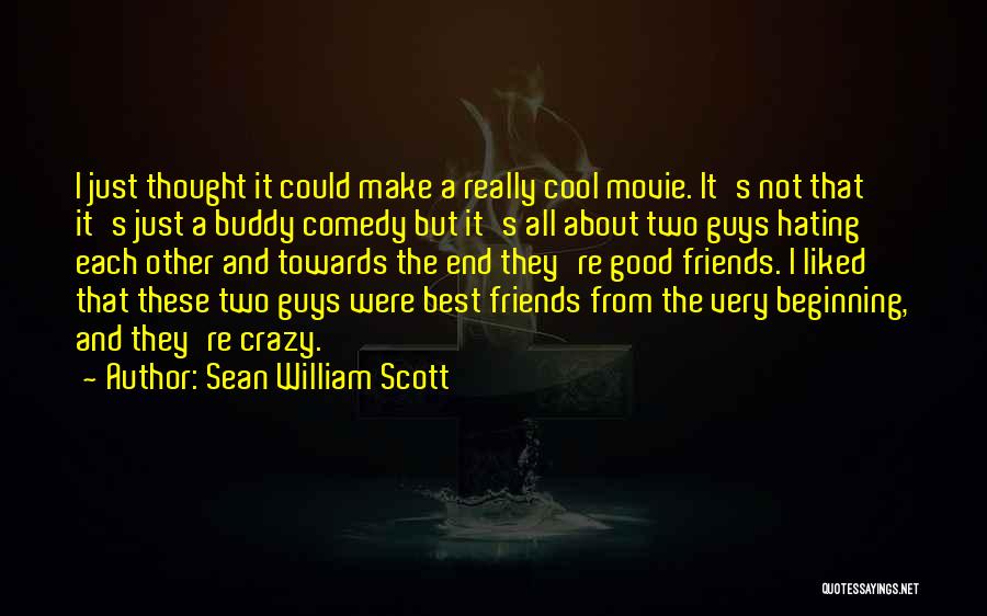 Sean William Scott Quotes 1370268