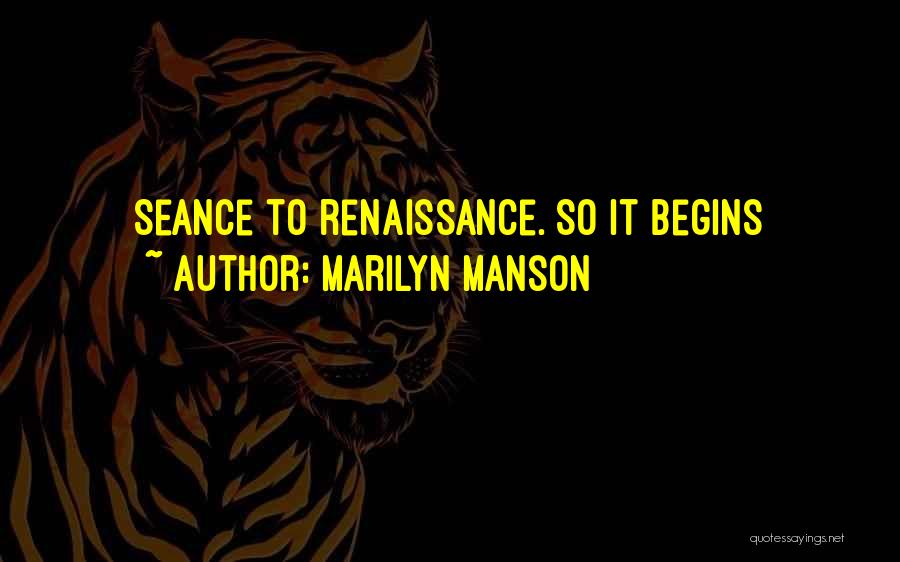 Seance Quotes By Marilyn Manson