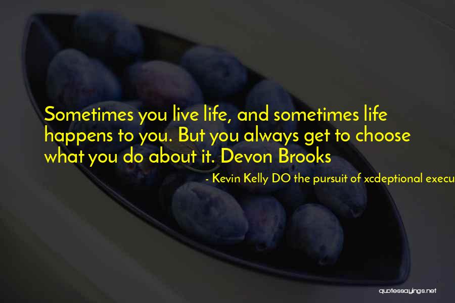 Seandainya Jarak Quotes By Kevin Kelly DO The Pursuit Of Xcdeptional Execution Seandainya Jarak Quotes By Kevin Kelly DO The Pursuit Of Xcdeptional Execution