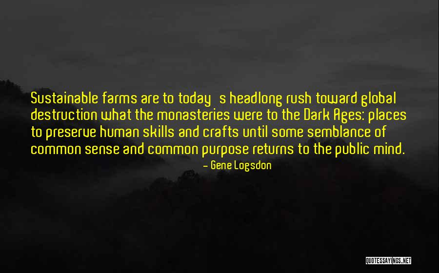 Seann Gallagher Quotes By Gene Logsdon Seann Gallagher Quotes By Gene Logsdon