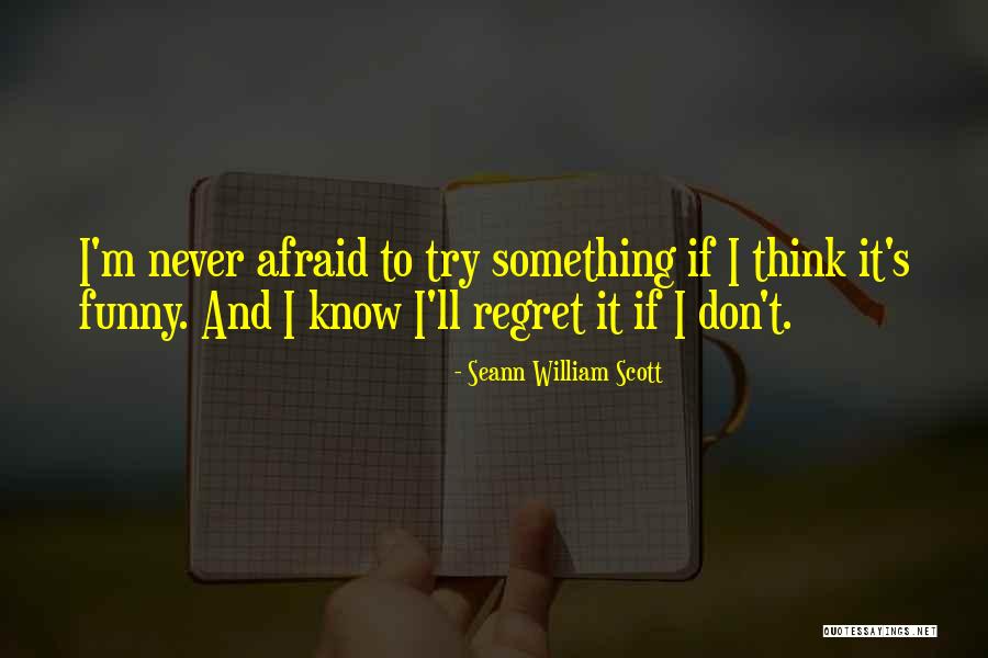 Seann Quotes By Seann William Scott Seann Quotes By Seann William Scott