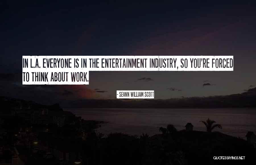 Seann Quotes By Seann William Scott Seann Quotes By Seann William Scott