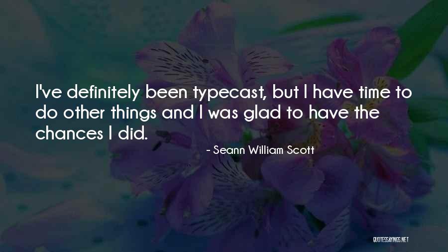 Seann Quotes By Seann William Scott Seann Quotes By Seann William Scott
