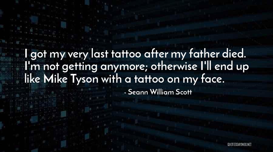 Seann Quotes By Seann William Scott Seann Quotes By Seann William Scott