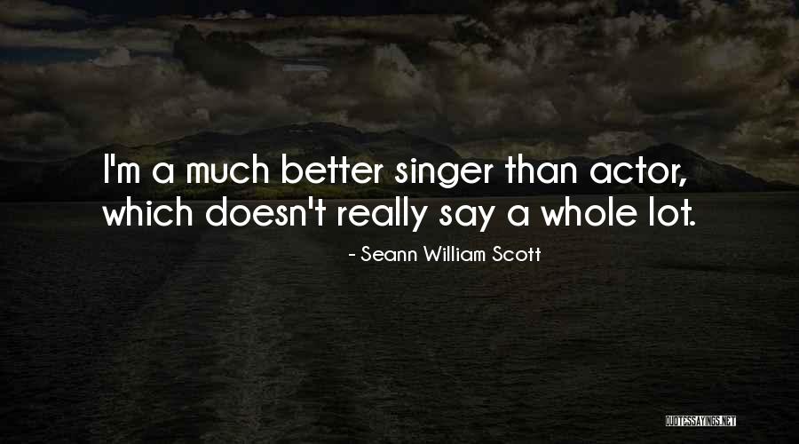 Seann Quotes By Seann William Scott
