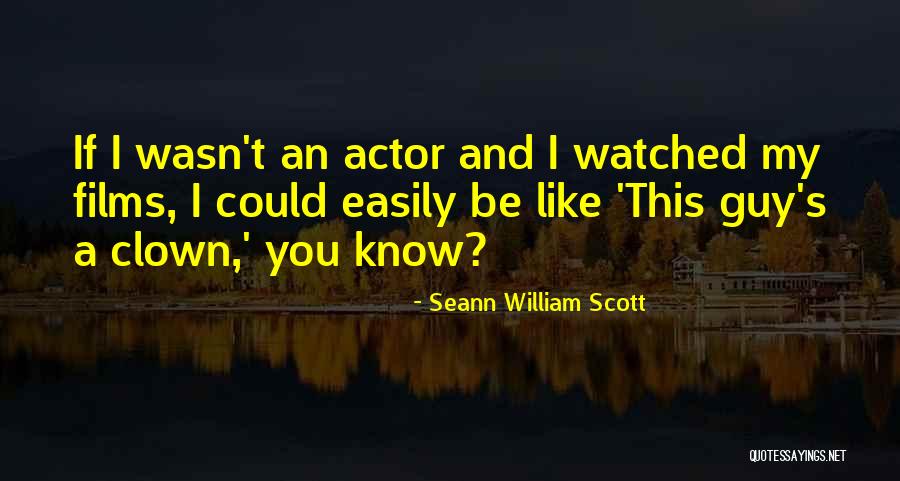Seann Quotes By Seann William Scott Seann Quotes By Seann William Scott