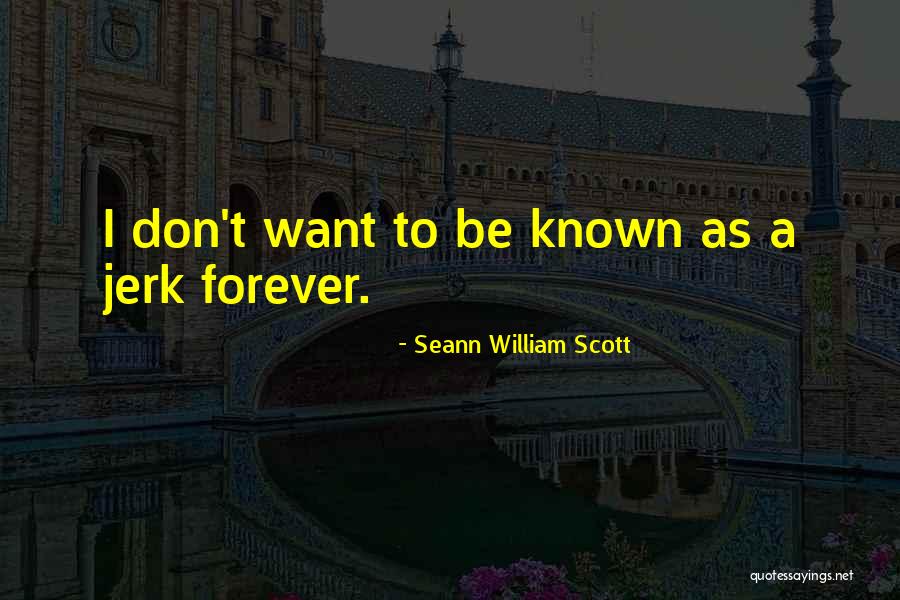 Seann Quotes By Seann William Scott Seann Quotes By Seann William Scott