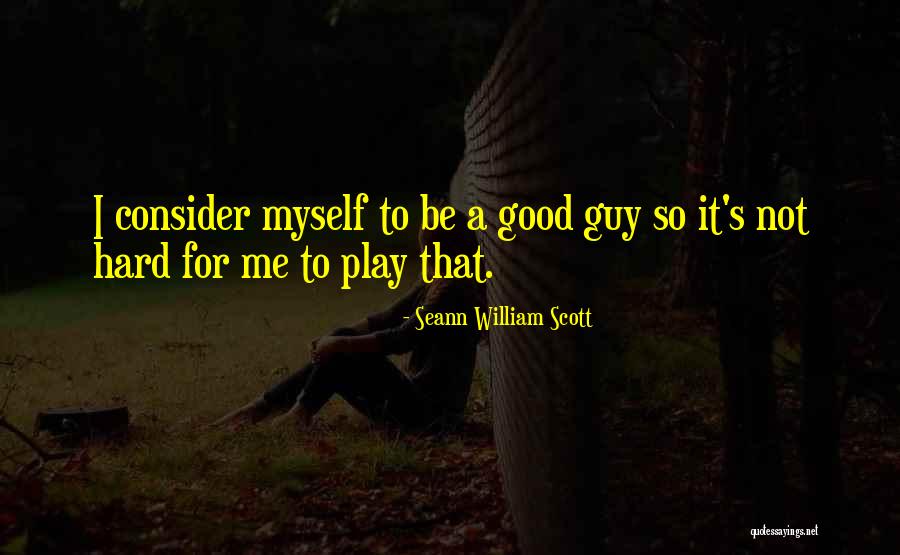 Seann Quotes By Seann William Scott