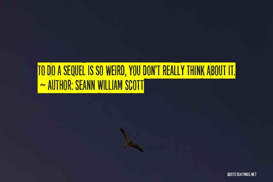 Seann William Scott Quotes 730976