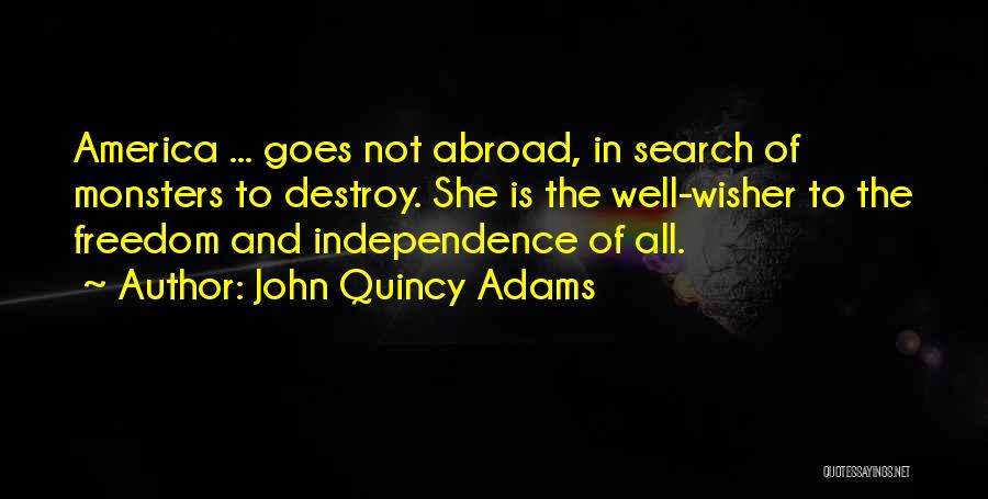 Search And Destroy Quotes By John Quincy Adams