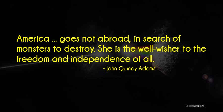 Search And Destroy Quotes By John Quincy Adams