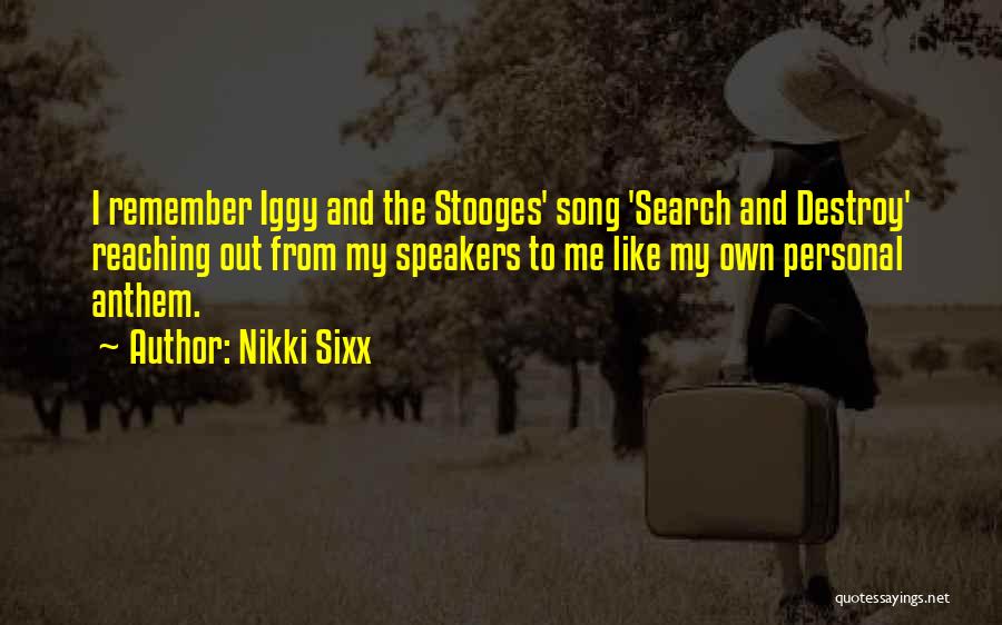 Search And Destroy Quotes By Nikki Sixx