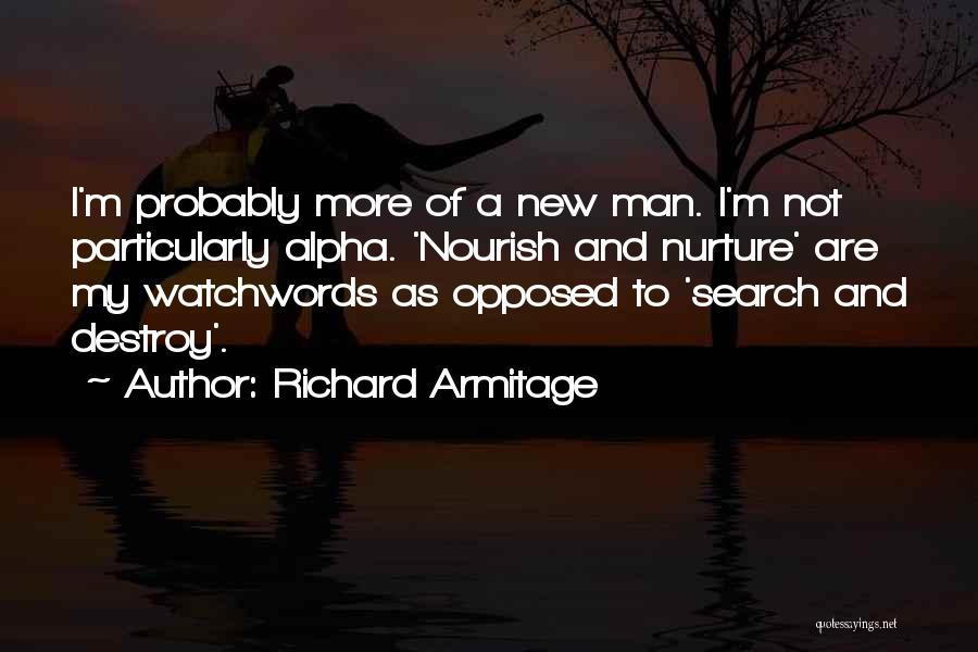 Search And Destroy Quotes By Richard Armitage